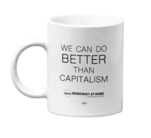 USA made custom mug with quote saying we can do better than capitalism